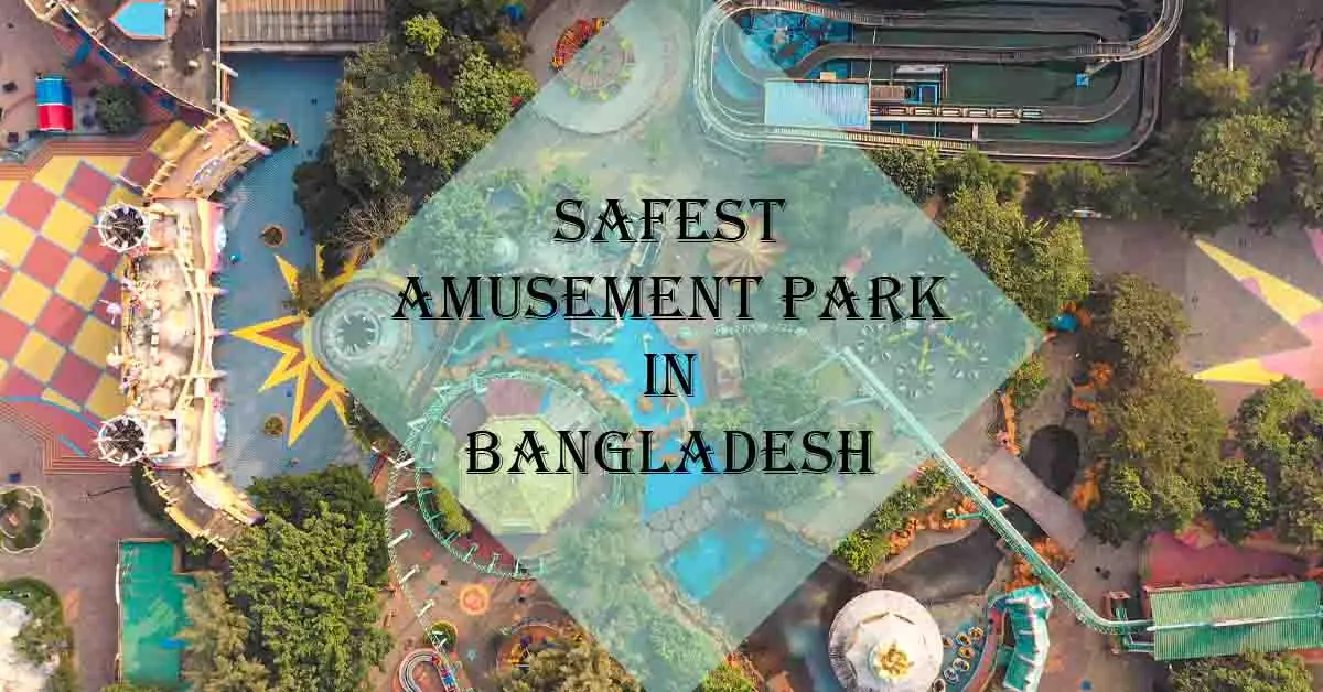 Family Fun Escapade: Explore the Safest Amusement Park in Bangladesh
