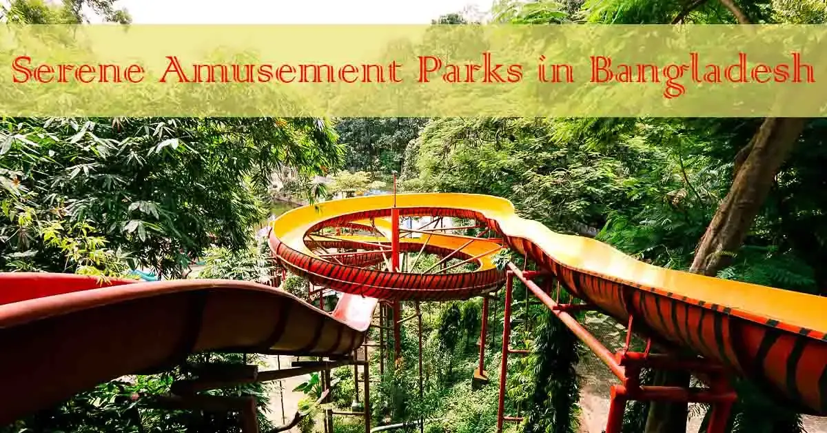 Escape the City Bustle at Serene Amusement Parks in Bangladesh!