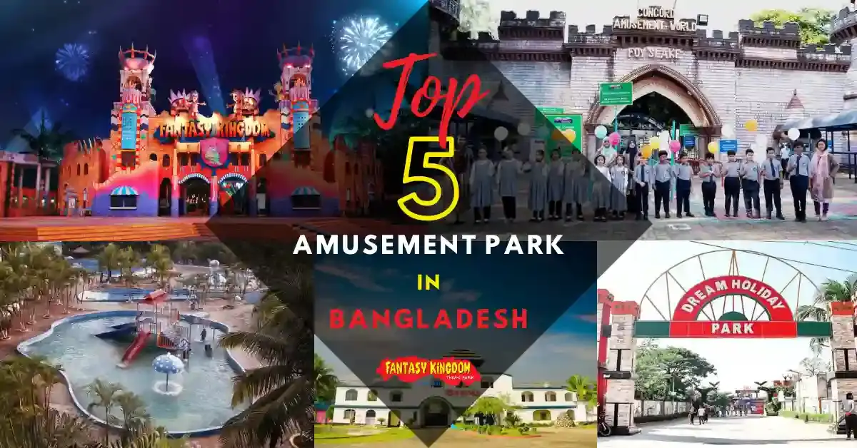 Top 5 Amusement Parks in Bangladesh