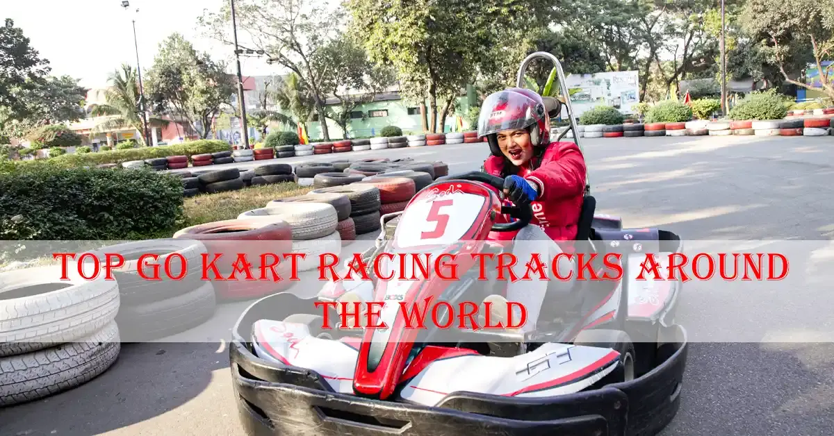 Cover top go kart racing tracks around the wor 69d79c3e